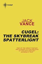 Télécharger le livre :  Cugel: The Skybreak Spatterlight