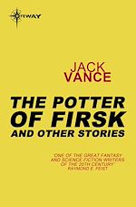 Télécharger le livre :  The Potters of Firsk and Other Stories