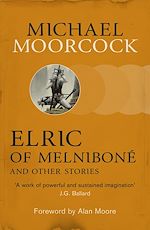 Télécharger le livre :  Elric of Melniboné and Other Stories