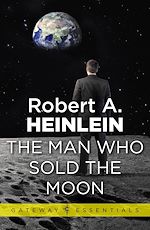 Télécharger le livre :  The Man Who Sold the Moon