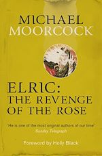 Télécharger le livre :  Elric: The Revenge of the Rose