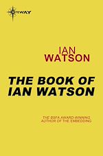 Télécharger le livre :  The Book of Ian Watson