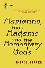 Télécharger le livre :  Marianne, the Madame, and the Momentary Gods