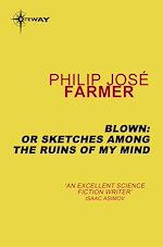 Télécharger le livre :  Blown: or Sketches Among the Ruins of My Mind