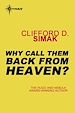 Télécharger le livre :  Why Call Them Back from Heaven?