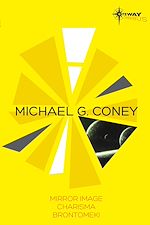 Télécharger le livre :  Michael G Coney SF Gateway Omnibus