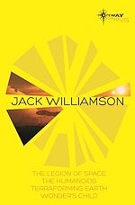 Télécharger le livre :  Jack Williamson SF Gateway Omnibus