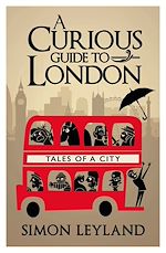 Télécharger le livre :  A Curious Guide to London