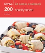 Télécharger le livre :  Hamlyn All Colour Cookery: 200 Healthy Feasts