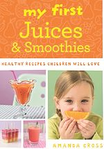 Télécharger le livre :  My First Juices and Smoothies