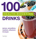 Télécharger le livre :  100 Health-Boosting Drinks