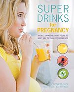 Télécharger le livre :  Super Drinks for Pregnancy