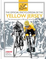 Télécharger le livre :  The Official Encyclopedia of the Yellow Jersey