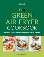 Télécharger le livre :  The Green Air Fryer Cookbook