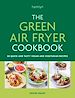 Télécharger le livre :  The Green Air Fryer Cookbook
