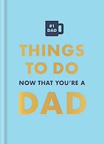 Télécharger le livre :  Things to Do Now That You're a Dad