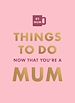 Télécharger le livre :  Things To Do Now That You're A Mum