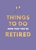 Télécharger le livre :  Things To Do Now That You're Retired