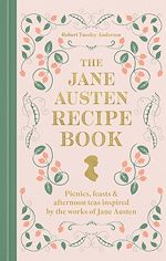 Télécharger le livre :  The Jane Austen Recipe Book