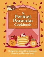 Télécharger le livre :  A Perfect Pancake Cookbook