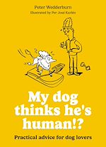 Download this eBook My dog thinks he's human!?