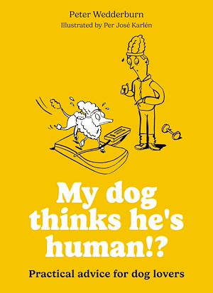 Download the eBook: My dog thinks he's human!?