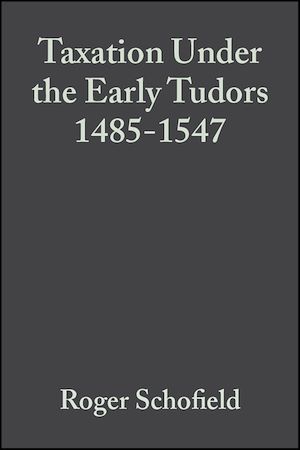 Téléchargez le livre :  Taxation Under the Early Tudors 1485 - 1547