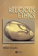 Télécharger le livre :  The Blackwell Companion to Religious Ethics