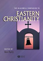 Télécharger le livre :  The Blackwell Companion to Eastern Christianity