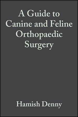 Téléchargez le livre :  A Guide to Canine and Feline Orthopaedic Surgery