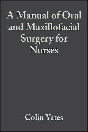 Téléchargez le livre :  A Manual of Oral and Maxillofacial Surgery for Nurses
