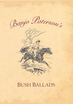 Download the eBook: Banjo Paterson's Bush Ballads
