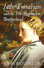 Télécharger le livre :  Lady Trevelyan and the Pre-Raphaelite Brotherhood