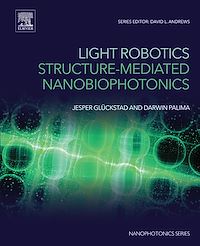 Téléchargez le livre :  Light Robotics - Structure-mediated Nanobiophotonics