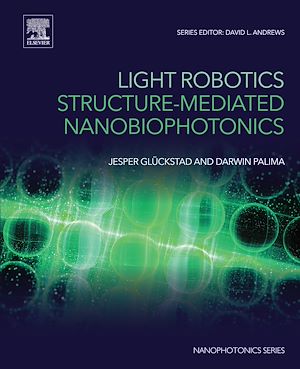 Téléchargez le livre :  Light Robotics - Structure-mediated Nanobiophotonics