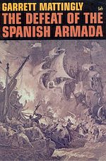 Télécharger le livre :  The Defeat Of The Spanish Armada