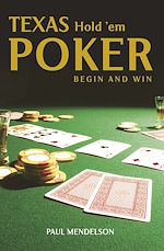Télécharger le livre :  Texas Hold 'Em Poker: Begin and Win