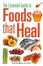 Télécharger le livre :  The Essential Guide to Foods that Heal