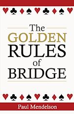 Télécharger le livre :  The Golden Rules Of Bridge