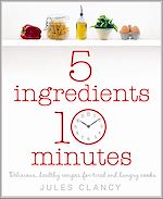 Télécharger le livre :  Five Ingredients, Ten Minutes