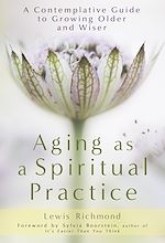 Télécharger le livre :  Aging as a Spiritual Practice