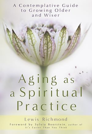 Téléchargez le livre :  Aging as a Spiritual Practice