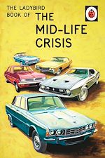 Download this eBook The Ladybird Book of the Mid-Life Crisis