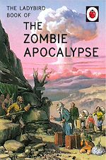 Download this eBook The Ladybird Book of the Zombie Apocalypse