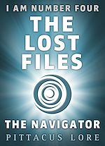 Télécharger le livre :  I Am Number Four: The Lost Files: The Navigator