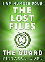 Télécharger le livre :  I Am Number Four: The Lost Files: The Guard