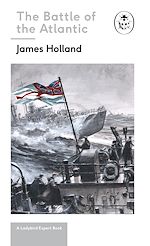 Télécharger le livre :  Battle of the Atlantic: Book 3 of the Ladybird Expert History of the Second World War