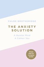 Télécharger le livre :  The Anxiety Solution