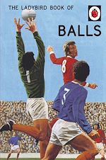 Download this eBook The Ladybird Book of Balls
