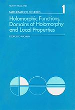 Télécharger le livre :  Holomorphic Functions, Domains of Holomorphy and Local Properties